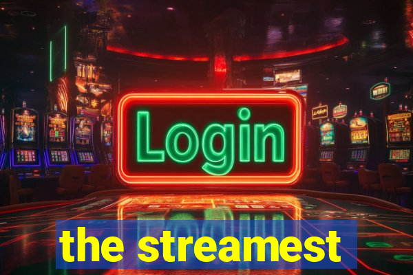 the streamest